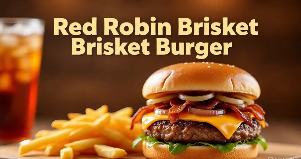 Red Robin Brisket Burger Price, Calories & Nutrition (Guide 2025) 1 Red Robin Brisket Burger