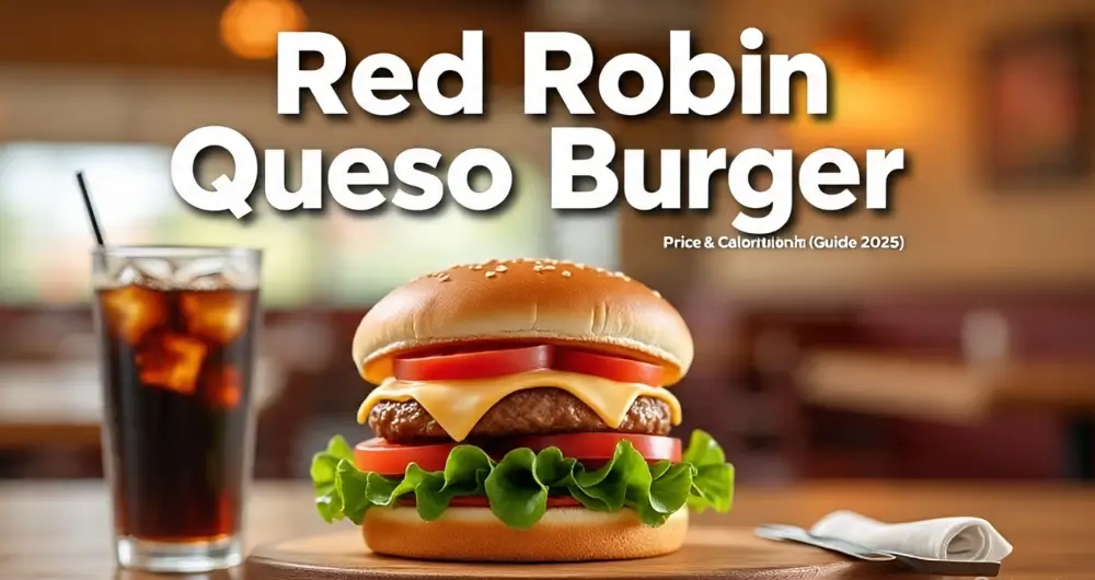 Red Robin Queso Burger Price, Calories & Nutrition (Guide 2025) 1 Red Robin Queso Burger Price